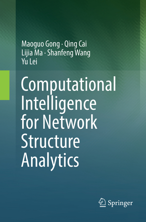 Computational Intelligence for Network Structure Analytics - Maoguo Gong, Qing Cai, Lijia Ma, Shanfeng Wang, Yu Lei