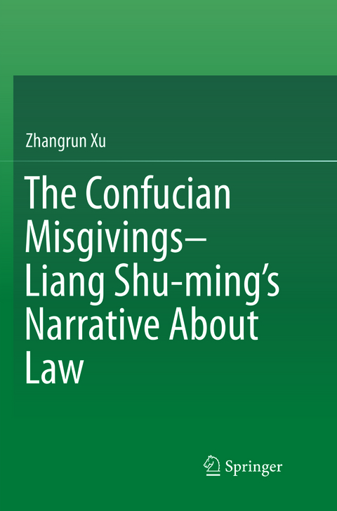 The Confucian Misgivings--Liang Shu-ming’s Narrative About Law - Zhangrun Xu