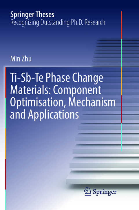 Ti-Sb-Te Phase Change Materials: Component Optimisation, Mechanism and Applications - Min Zhu