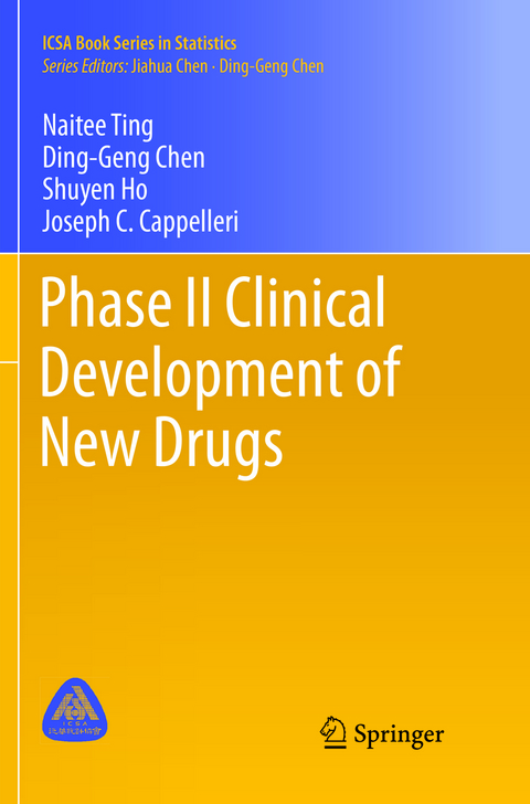 Phase II Clinical Development of New Drugs - Naitee Ting, Ding-Geng Chen, Shuyen Ho, Joseph C. Cappelleri