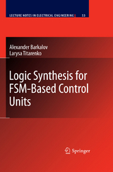 Logic Synthesis for FSM-Based Control Units - Alexander Barkalov, Larysa Titarenko