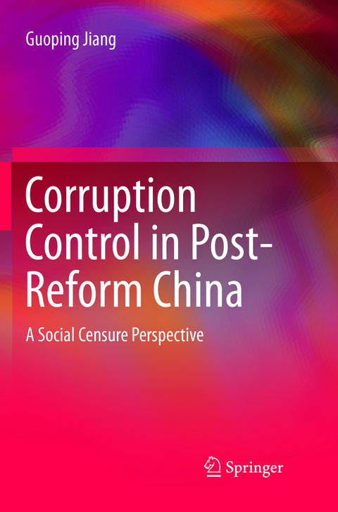 Corruption Control in Post-Reform China - Guoping Jiang