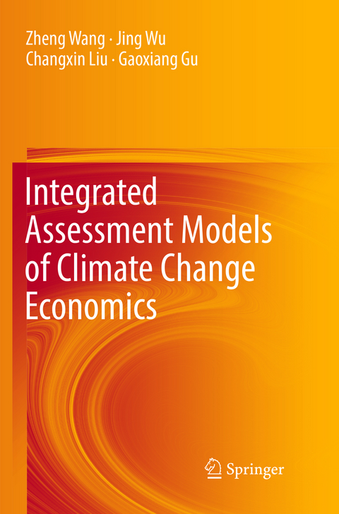 Integrated Assessment Models of Climate Change Economics - Zheng Wang, Jing Wu, Changxin Liu, Gaoxiang Gu