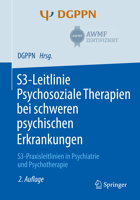 S3-Leitlinie Psychosoziale Therapien bei schweren psychischen Erkrankungen - 