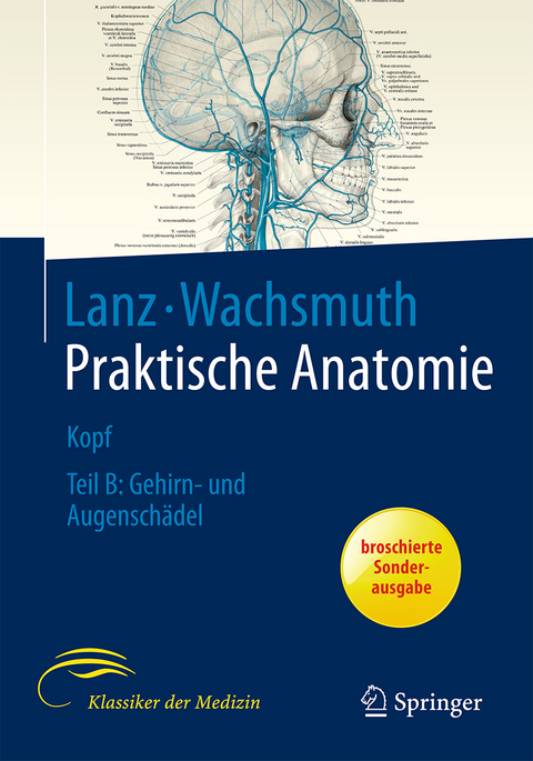 Praktische Anatomie, Band 2 – Kopf, Teil B: Gehirn- und Augenschädel - Johannes Lang