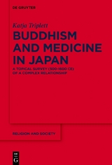 Buddhism and Medicine in Japan - Katja Triplett