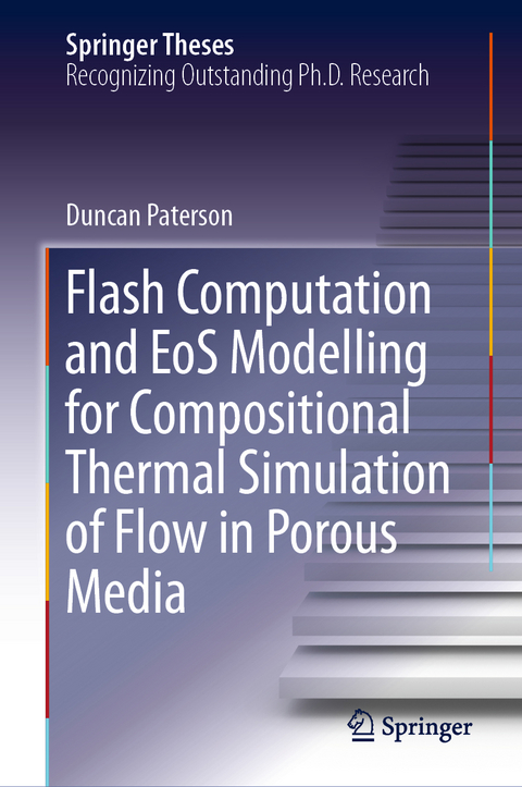Flash Computation and EoS Modelling for Compositional Thermal Simulation of Flow in Porous Media - Duncan Paterson