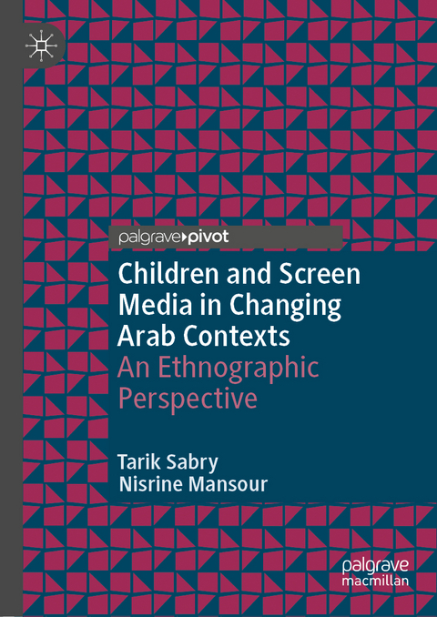 Children and Screen Media in Changing Arab Contexts - Tarik Sabry, Nisrine Mansour