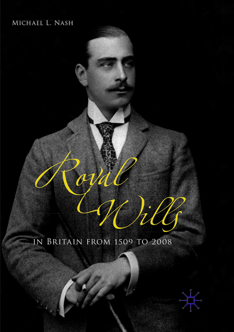 Royal Wills in Britain from 1509 to 2008 - Michael L. Nash