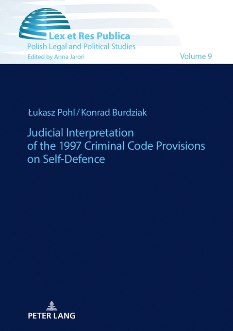 Judicial Interpretation of the 1997 Criminal Code Provisions on Self-Defence - Łukasz Pohl, Konrad Burdziak