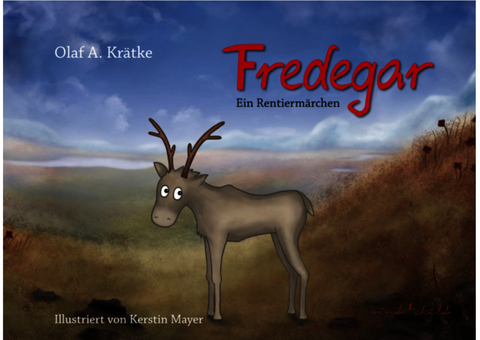 Fredegar, ein Rentiermärchen - Olaf Krätke