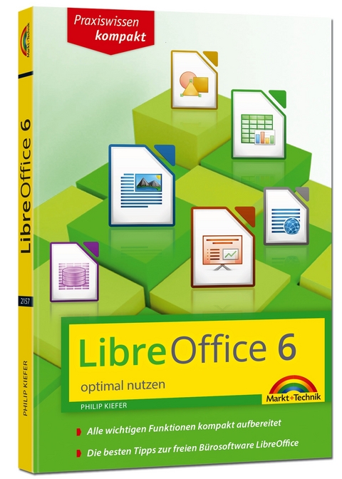 LibreOffice 6 optimal nutzen - Das Handbuch zur Software - Philip Kiefer
