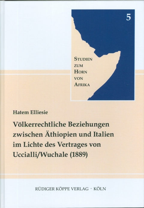 Völkerrechtliche Beziehungen zwischen Äthiopien und Italien im Lichte des Vertrages von Uccialli / Wuchale (1889) - Hatem Elliesie