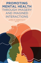 Promoting Mental Health Through Imagery and Imagined Interactions - 