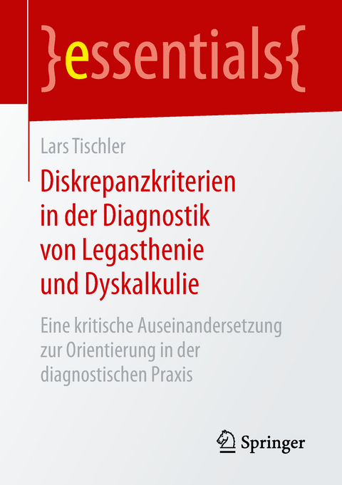 Diskrepanzkriterien in der Diagnostik von Legasthenie und Dyskalkulie - Lars Tischler