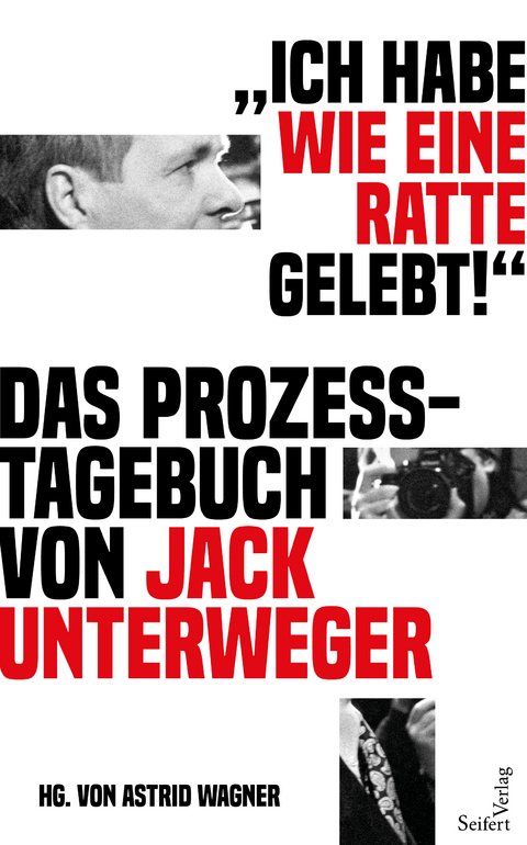 „Ich habe wie eine Ratte gelebt!“ - Jack Unterweger