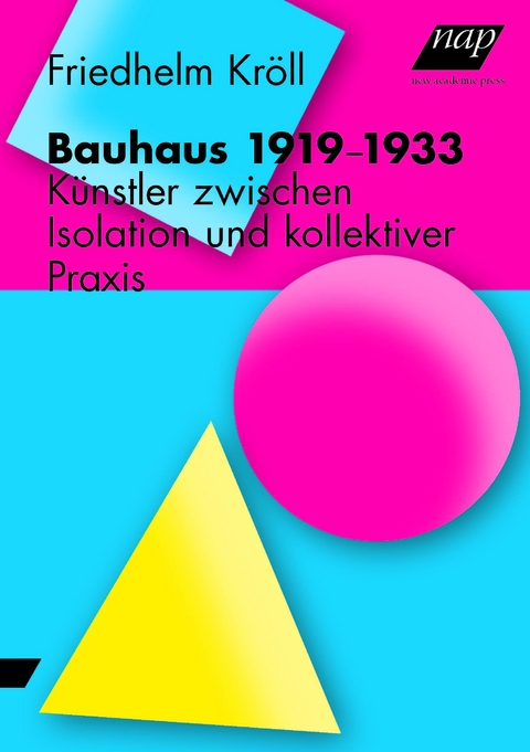 Bauhaus 1919-1933 - Friedhelm Kröll