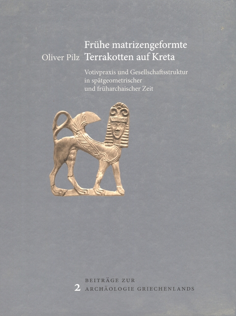 Frühe matrizengeformte Terrakotten auf Kreta - Oliver Pilz