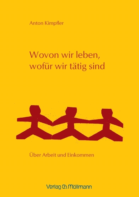 Wovon wir leben, wofür wir tätig sind - Anton Kimpfler