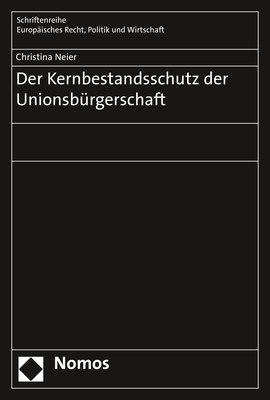 Der Kernbestandsschutz der Unionsbürgerschaft - Christina Neier