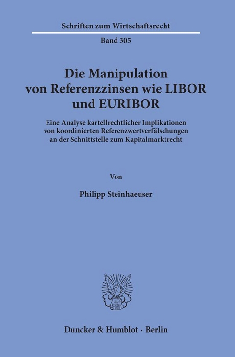 Die Manipulation von Referenzzinsen wie LIBOR und EURIBOR. - Philipp Steinhaeuser