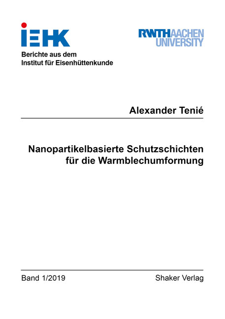 Nanopartikelbasierte Schutzschichten für die Warmblechumformung - Alexander Tenié