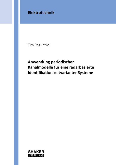 Anwendung periodischer Kanalmodelle für eine radarbasierte Identifikation zeitvarianter Systeme - Tim Poguntke