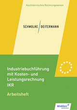 Industriebuchführung mit Kosten- und Leistungsrechnung - IKR - Deitermann, Manfred; Flader, Björn; Rückwart, Wolf-Dieter; Stobbe, Susanne