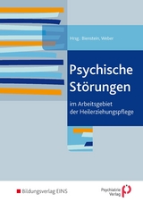 Psychische Störungen im Arbeitsgebiet der Heilerziehungspflege - Wunder, Michael; Eink, Michael; Bienstein, Pia; Keim, Vivian; Fischer-Mania, Gabriele; Eckert, Andreas; Paulus, Michaela; Reichstein, Jessica; Schädler, Johannes; Schubert, Marion; Seidel, Michael; Weber, Peter; Bienstein, Pia; Schablon, Kai-Uwe; Weber, Peter; Liersch, Christiane; Bienstein, Christel