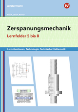 Zerspanungsmechanik Lernsituationen, Technologie, Technische Mathematik - Lösch, Erwin; Renner, Erich; Frisch, Heinz; Büchele, Manfred