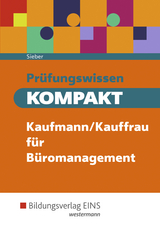 Prüfungswissen kompakt / Prüfungswissen KOMPAKT Kaufmann/Kauffrau für Büromanagement - Michael Sieber