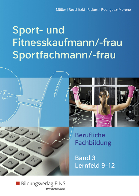 Sport- und Fitnesskaufmann/ -frau - Michael Müller, Rolf Rickert, Kai-Michael Reschitzki, Raquel Rodriguez Moreno
