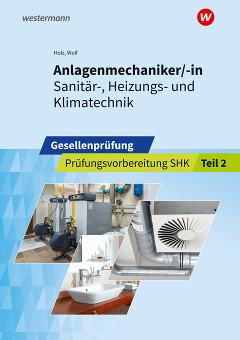 Anlagenmechaniker/-in Sanitär-, Heizungs- und Klimatechnik - Thomas Holz, Thomas Wolf