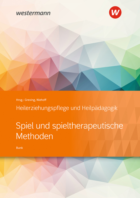 Spiel und spieltherapeutische Methoden - Ulrich Bunk