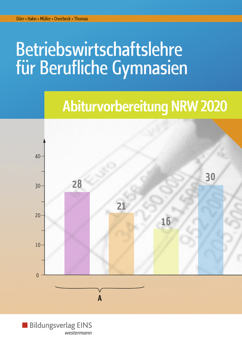 Abiturvorbereitung Berufliche Gymnasien in Nordrhein-Westfalen / Betriebswirtschaftslehre für Berufliche Gymnasien - Hans-Joachim Dörr, Hans Hahn, Helmut Müller, Dirk Overbeck, Dirk Thomas