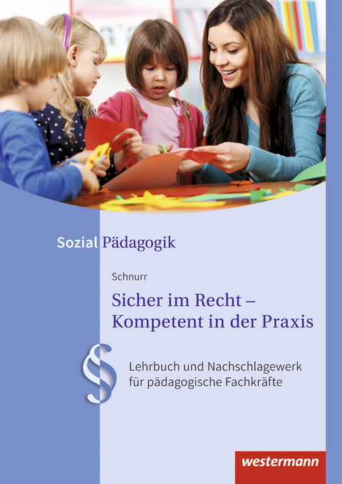 Sicher im Recht – Kompetent in der Praxis / Sicher im Recht - Kompetent in der Praxis - Heike Schnurr