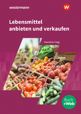 Lebensmittel anbieten und verkaufen - Zogg, Peter; Klausnitzer, Lars