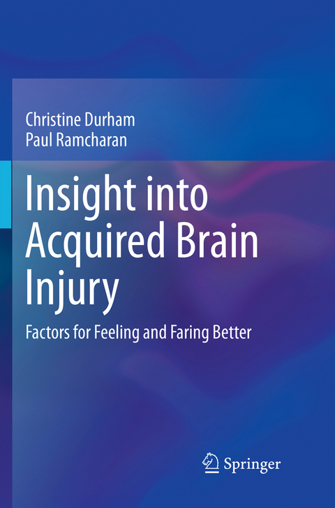 Insight into Acquired Brain Injury - Christine Durham, Paul Ramcharan