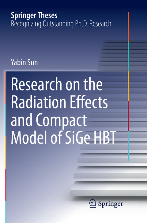 Research on the Radiation Effects and Compact Model of SiGe HBT - Yabin Sun