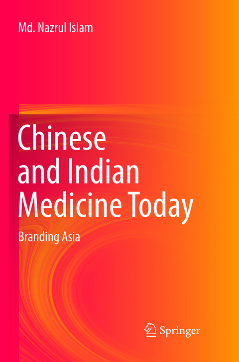 Chinese and Indian Medicine Today - Md. Nazrul Islam
