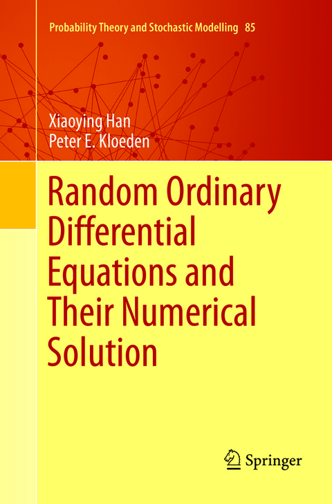 Random Ordinary Differential Equations and Their Numerical Solution - Xiaoying Han, Peter E. Kloeden