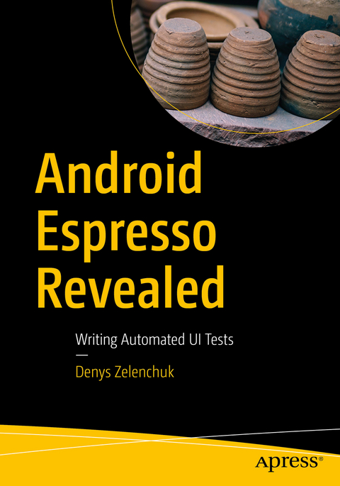 Android Espresso Revealed - Denys Zelenchuk