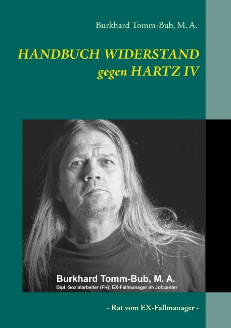 HANDBUCH WIDERSTAND gegen HARTZ IV - Burkhard Tomm-Bub
