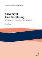 Solvency II - Eine Einführung - Gründl, Helmut; Kraft, Mirko; Post, Thomas; Schulze, Roman N.; Pelzer, Sabine; Schlütter, Sebastian; Vievers, Claudius; Gründl, Helmut; Kraft, Mirko