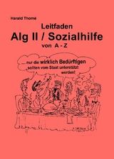 Leitfaden Alg II / Sozialhilfe von A-Z - Thomé, Harald