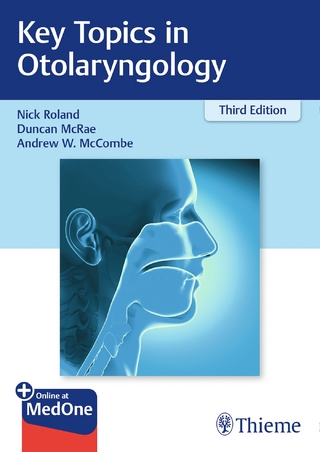 Key Topics in Otolaryngology - Nick Roland; Duncan McRae; Andrew McCombe