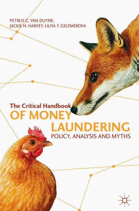The Critical Handbook of Money Laundering - Petrus C. van Duyne, Jackie H. Harvey, Liliya Y. Gelemerova
