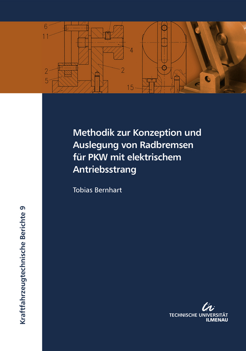 Methodik zur Konzeption und Auslegung von Radbremsen für PKW mit elektrischem Antriebsstrang - Tobias Bernhart