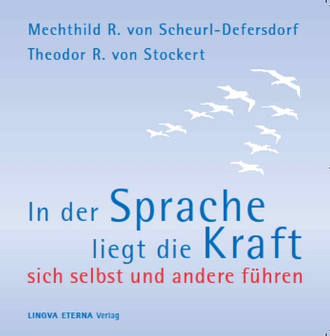 In der Sprache liegt die Kraft, 2 Audio-CDs - Mechthild R. von Scheurl-Defersdorf, Theodor R. von Stockert