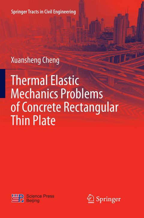 Thermal Elastic  Mechanics Problems of Concrete Rectangular Thin Plate - Xuansheng Cheng